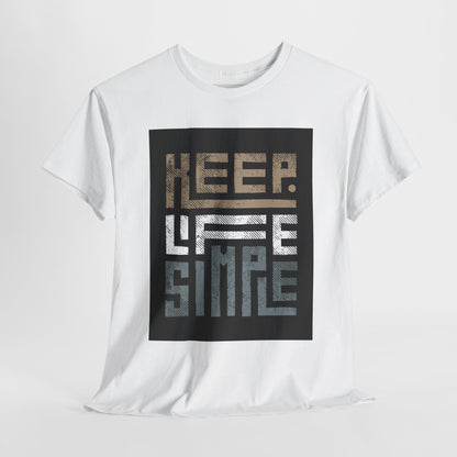Keep Life Simple Tee – Minimalist Quote Shirt for Everyday Vibes